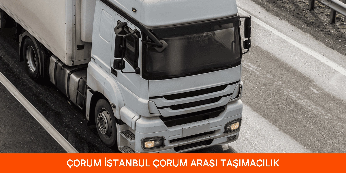 İstanbul Çorum Arası Taşımacılık